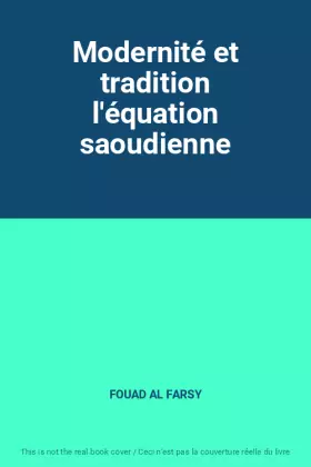 Couverture du produit · Modernité et tradition l'équation saoudienne