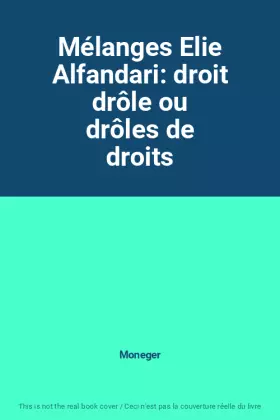 Couverture du produit · Mélanges Elie Alfandari: droit drôle ou drôles de droits