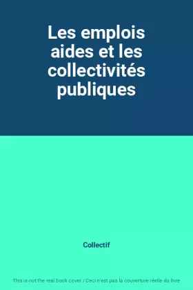 Couverture du produit · Les emplois aides et les collectivités publiques