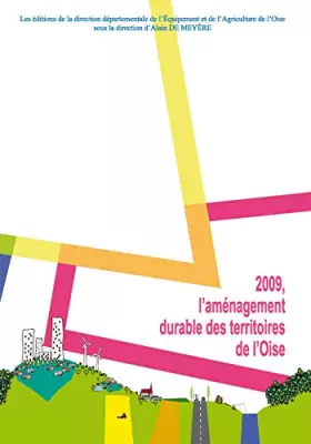 Couverture du produit · 2009, l'aménagement durable des territoires de l'Oise