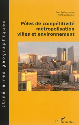 Couverture du produit · Pôles de compétitivité métropolisation,: villes et environnement