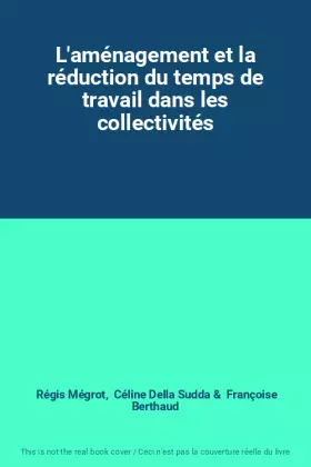 Couverture du produit · L'aménagement et la réduction du temps de travail dans les collectivités