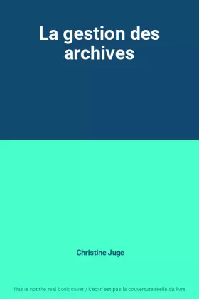 Couverture du produit · La gestion des archives