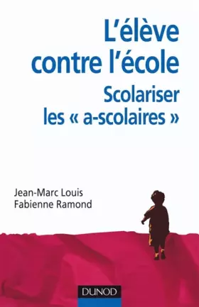 Couverture du produit · L'élève contre l'école : scolariser les