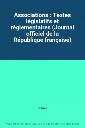 Couverture du produit · Associations : Textes législatifs et réglementaires (Journal officiel de la République française)