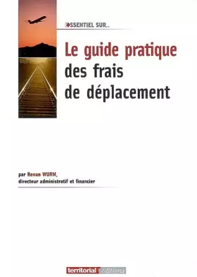 Couverture du produit · Le Guide Pratique des Frais de Deplacement