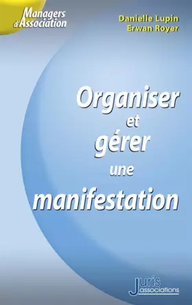 Couverture du produit · Organiser et gérer une manifestation. Sportive, culturelle, professionnelle, festive - 1ère éd.