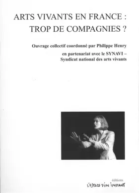 Couverture du produit · Arts vivants en France , trop de compagnies ?