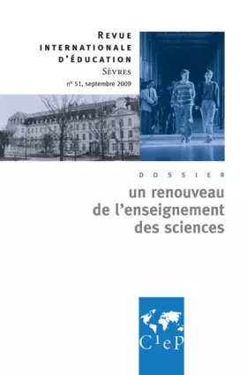 Couverture du produit · Revue internationale d'éducation, N° 51, Septembre 2009 : Un renouveau de l'enseignement des sciences