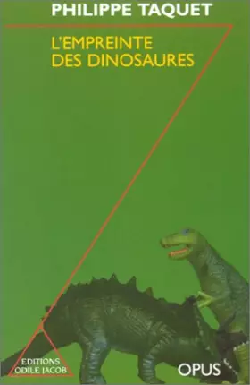 Couverture du produit · L'EMPREINTE DES DINOSAURES. Carnets de piste d'un chercheur d'os, édition revue et corrigée 1997