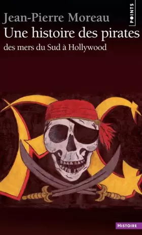 Couverture du produit · Une histoire des pirates. Des mers du Sud à Hollyw