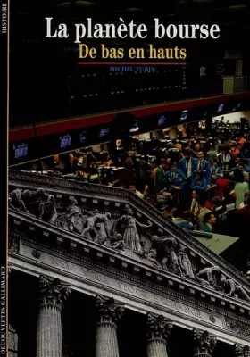 Couverture du produit · LA PLANETE BOURSE. De bas en hauts