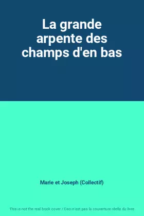 Couverture du produit · La grande arpente des champs d'en bas
