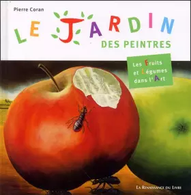 Couverture du produit · Le Jardin des peintres : Les Fruits et légumes dans l'art