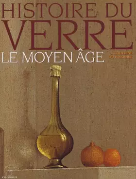 Couverture du produit · Histoire du verre : Le Moyen Age