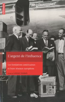 Couverture du produit · L'argent de l'influence : Les fondations américaines et leurs réseaux européens