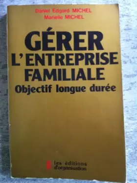 Couverture du produit · Gérer l'entreprise familiale : Objectif longue durée