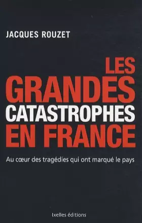 Couverture du produit · Les Grandes Catastrophes en France