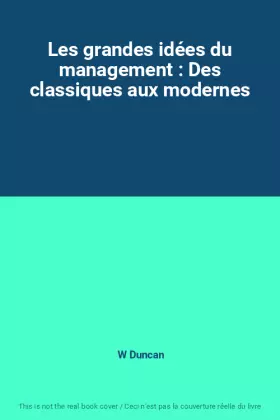 Couverture du produit · Les grandes idées du management : Des classiques aux modernes