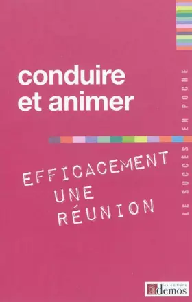 Couverture du produit · Conduire et animer efficacement une réunion