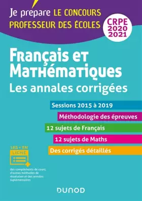 Couverture du produit · Français et mathématiques - Les annales corrigées - CRPE 2020/2021 - Sessions 2015 à 2019
