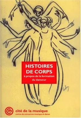 Couverture du produit · Histoires de corps. : A propos de la formation du danseur