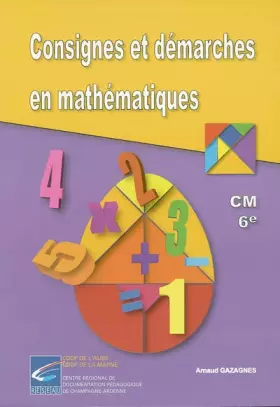 Couverture du produit · Consignes et démarches en mathématiques: CM - 6e