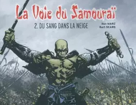 Couverture du produit · La Voie du Samouraï, Tome 2 : Du sang dans la neige