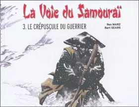 Couverture du produit · La Voie du Samouraï, Tome3 : Le crépuscule du guerrier