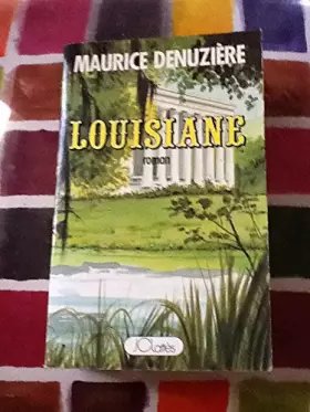 Couverture du produit · Louisiane. Roman. 1977. Broché. 575 pages. Légèrement défraîchi. (Etats-Unis, North America, Littérature)