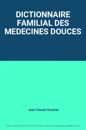 Couverture du produit · DICTIONNAIRE FAMILIAL DES MEDECINES DOUCES
