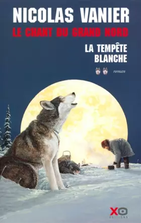 Couverture du produit · Le chant du grand Nord Tome 2 : La tempête blanche