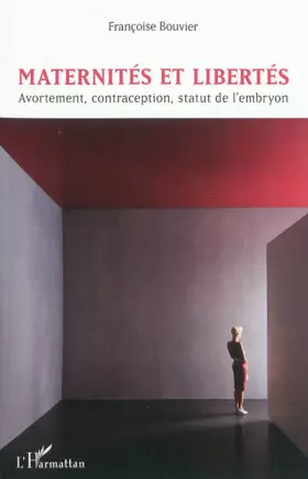 Couverture du produit · Maternités et libertés: Avortement, contraception, statut de l'embryon