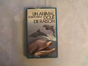 Couverture du produit · ROBERT MERLE//UN ANIMAL DOUE DE RAISON//CAHIER ILLUSTRE ET REALISE PAR BERNARD PLANCHE//NRF//GALLIMARD//1977