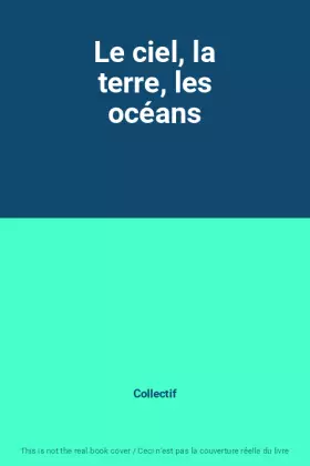 Couverture du produit · Le ciel, la terre, les océans