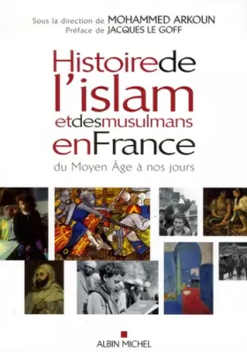 Couverture du produit · Histoire de l'islam et des musulmans en France du Moyen Age à nos jours