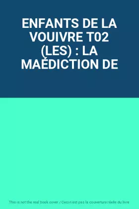 Couverture du produit · ENFANTS DE LA VOUIVRE T02 (LES) : LA MAÉDICTION DE