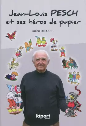 Couverture du produit · Jean-Louis Pesch et ses héros de papier