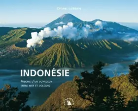 Couverture du produit · Indonésie. Visions d’un voyageur entre mer et volcans