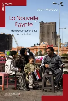 Couverture du produit · La Nouvelle Egypte - idées reçues sur un pays en mutation