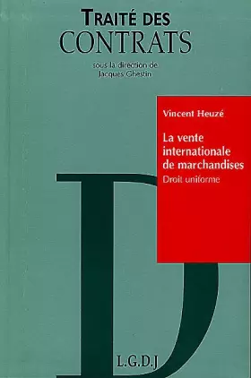 Couverture du produit · Traité des contrats : La vente internationale des marchandises, droit uniforme