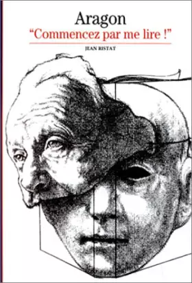 Couverture du produit · Aragon : "Commencez par me lire !"