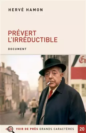 Couverture du produit · Prévert l'irréductible: Tentative d'un portrait
