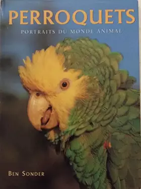 Couverture du produit · Perroquets (Portraits du monde animal)