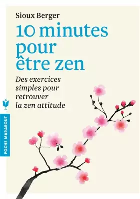 Couverture du produit · 10 minutes pour être zen: Des exercices simples pour retrouver la zen attitude