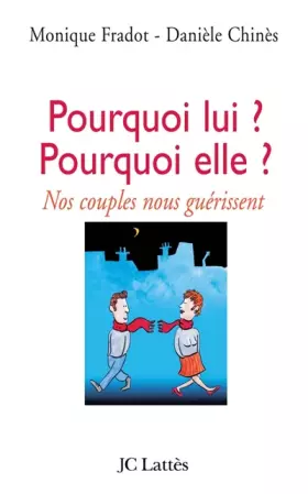 Couverture du produit · Pourquoi lui ? Pourquoi elle ? : Nos couples nous guérissent