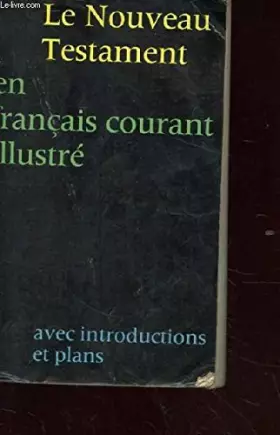 Couverture du produit · BONNES NOUVELLES AUJOURD'HUI. LE NOUVEAU TESTAMENT TRADUIT EN FRANCAIS COURANT D'APRES LE TEXTE GREC. AVEC INTRODUCTION ET PLAN