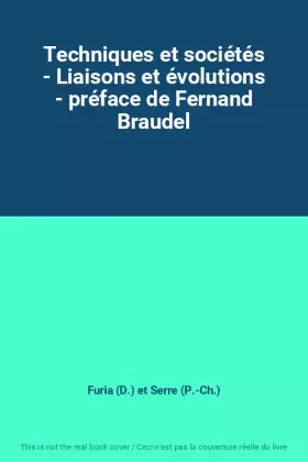 Couverture du produit · Techniques et sociétés - Liaisons et évolutions - préface de Fernand Braudel