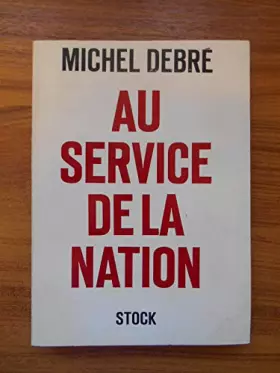Couverture du produit · Au service de la nation / Debré, Michel / Réf55498