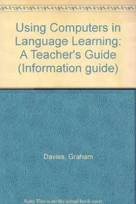 Couverture du produit · Using Computers in Language Learning: A Teacher's Guide